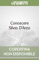 Conoscere Silvio D'Arzo libro