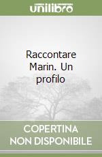 Raccontare Marin. Un profilo libro