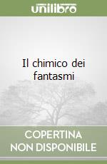 Il chimico dei fantasmi libro