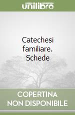 Catechesi familiare. Schede libro