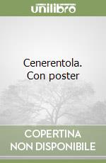 Cenerentola. Con poster libro