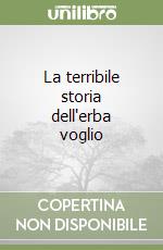 La terribile storia dell'erba voglio libro