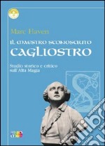 Il maestro sconosciuto: Cagliostro libro