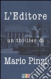 L'editore libro di Pinzi Mario