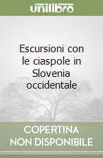 Escursioni con le ciaspole in Slovenia occidentale