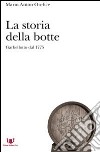 La storia della botte. Garbellotto dal 1775 libro di Orefice Mario A.