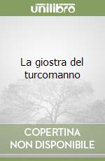 La giostra del turcomanno libro