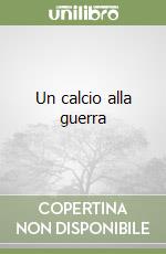 Un calcio alla guerra libro