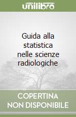 Guida alla statistica nelle scienze radiologiche