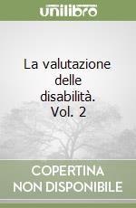 La valutazione delle disabilità. Vol. 2 libro