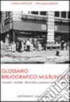 Glossario bibliografico multilingue libro