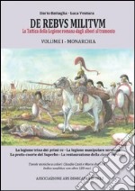 De rebus militum. La tattica della legione romana dagli albori al tramonto. Vol. 1: Monarchia libro