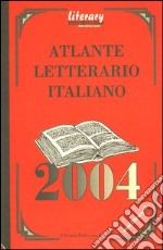 Atlante letterario italiano 2004 libro