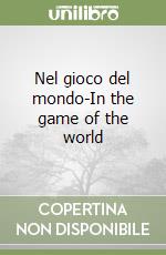 Nel gioco del mondo-In the game of the world