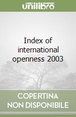 Index of international openness 2003 libro