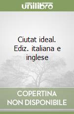 Ciutat ideal. Ediz. italiana e inglese