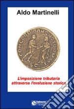 L'imposizione tributaria attraverso l'evoluzione storica libro