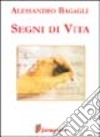 Segni di vita libro di Bagagli Alessandro