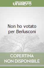 Non ho votato per Berlusconi libro