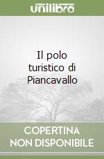 Il polo turistico di Piancavallo