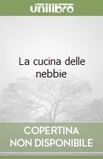 La cucina delle nebbie libro