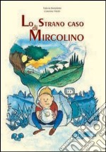 Lo strano caso di Mircolino libro