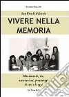 Vivere nella memoria. Monumenti, vie, associazioni, personaggi di ieri e di oggi libro di Pasqualotto Giovannina