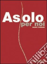 Asolo per noi libro