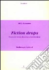 Fiction drops. Frammmenti di un discorso sulla televisione libro di Buonanno Milly