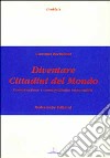 Diventare cittadini del mondo. Comunicazione e cosmopolitismo responsabile libro