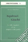 Equivoci giochi. Lo stile cognitivo di un artigiano delle parole libro di Bechelloni Giovanni