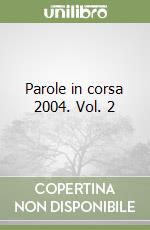 Parole in corsa 2004. Vol. 2 libro