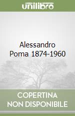 Alessandro Poma 1874-1960 libro