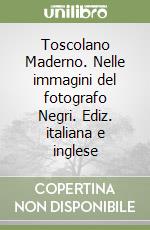 Toscolano Maderno. Nelle immagini del fotografo Negri. Ediz. italiana e inglese