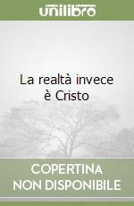 La realtà invece è Cristo libro