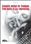 Complete method for trombone from basics to jazz improvising libro di Pirone Massimo
