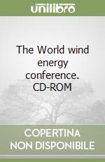 The World wind energy conference. CD-ROM libro