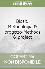 Biosit. Metodologia & progetto-Methods & project