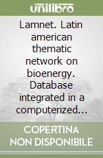 Lamnet. Latin american thematic network on bioenergy. Database integrated in a computerized program. CD-ROM libro