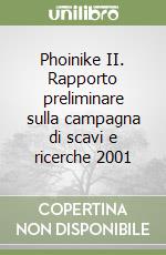 Phoinike II. Rapporto preliminare sulla campagna di scavi e ricerche 2001 libro