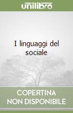 I linguaggi del sociale libro