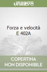 Forza e velocità E 402A