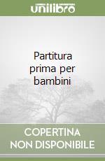 Partitura prima per bambini libro