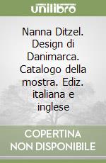 Nanna Ditzel. Design di Danimarca. Catalogo della mostra. Ediz. italiana e inglese