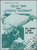 Sergio Toppi illustra Friedrich Dürrenmatt, Abu Chanifa e Anan ben D avid. Ediz. italiana e tedesca