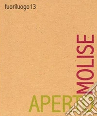 Fuoriluogo 13. ApertoMolise. Ediz. illustrata. Con gadget libro