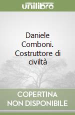 Daniele Comboni. Costruttore di civiltà