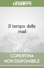 Il tempo delle mail