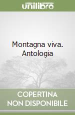 Montagna viva. Antologia libro