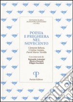 Poesia e preghiera nel '900. Clemente Rebora, Cristina Campo, David Maria Turoldo libro